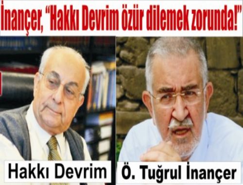 İnançer   Hakkı Devrim özür dilemek zorunda!